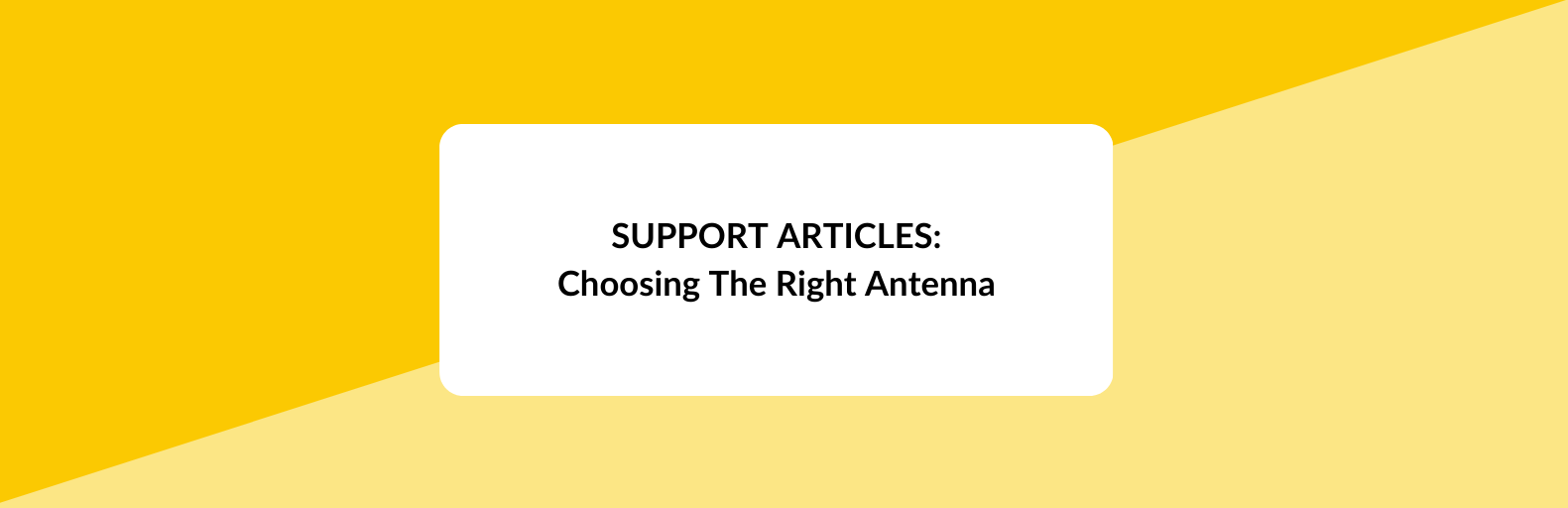 Choosing The Right Antenna
