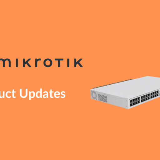 MikroTik Product Updates