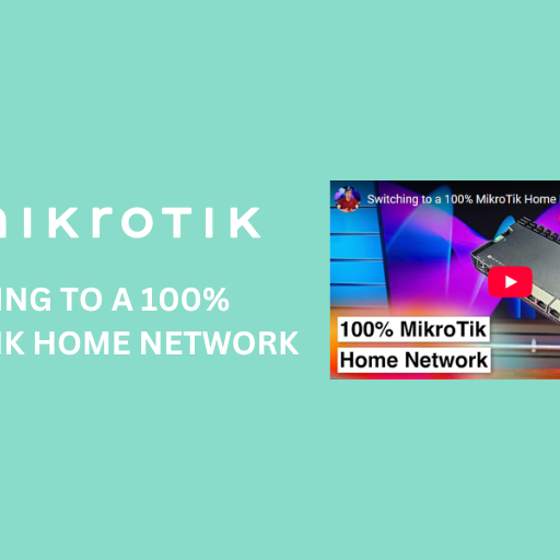 Switching to a 100% MikroTik Home Network: A YouTube Series by Cameron Gray