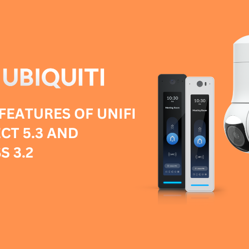 Top 5 Features UniFi Protect 5.3 and Access 3.2, UniFi Camera Security and Access available from MS Dist.