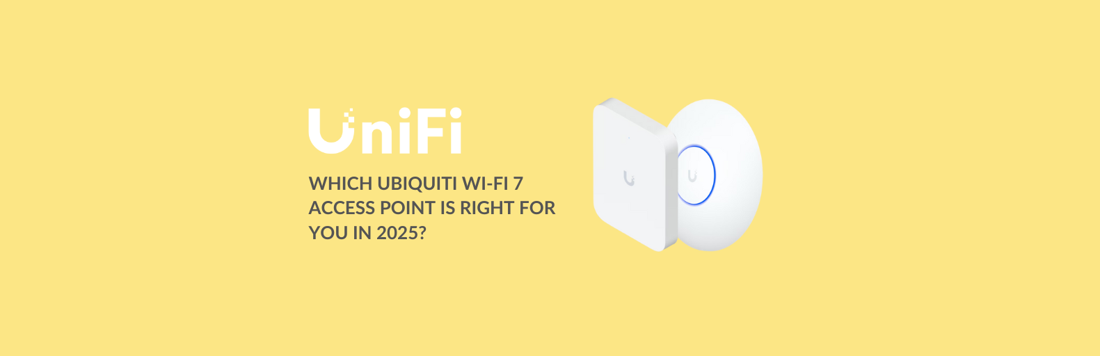 Which Ubiquiti Wi-Fi 7 Access Point Is Right for You in 2025?