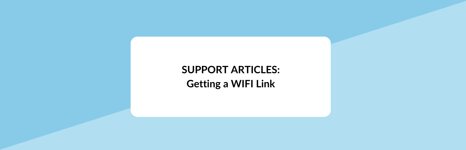 MS Dist | Getting a WiFi Link